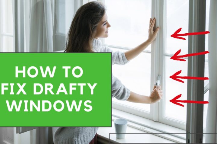 How to Fix Drafty Windows and Doors Without Replacing Them