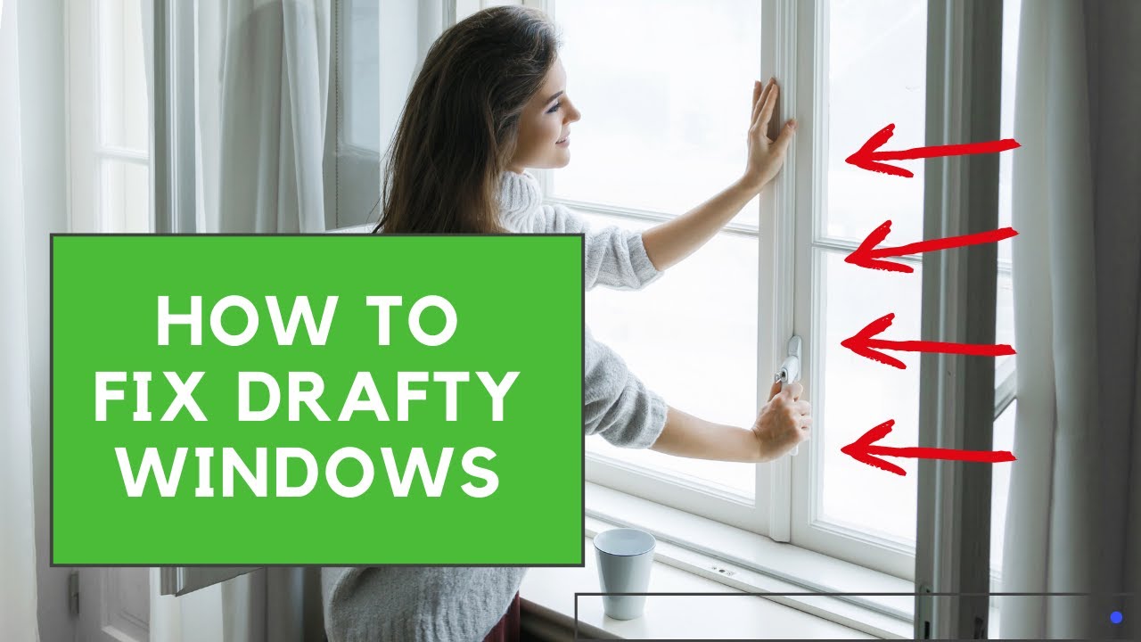 How to Fix Drafty Windows and Doors Without Replacing Them